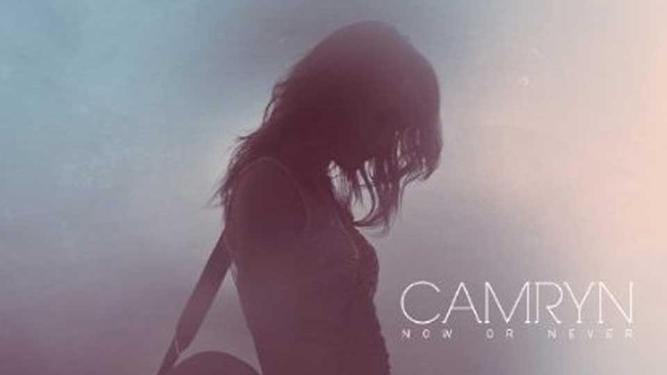 Camryn - Now or Never