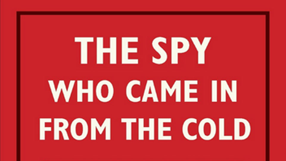 The Spy Who Came In From the Cold