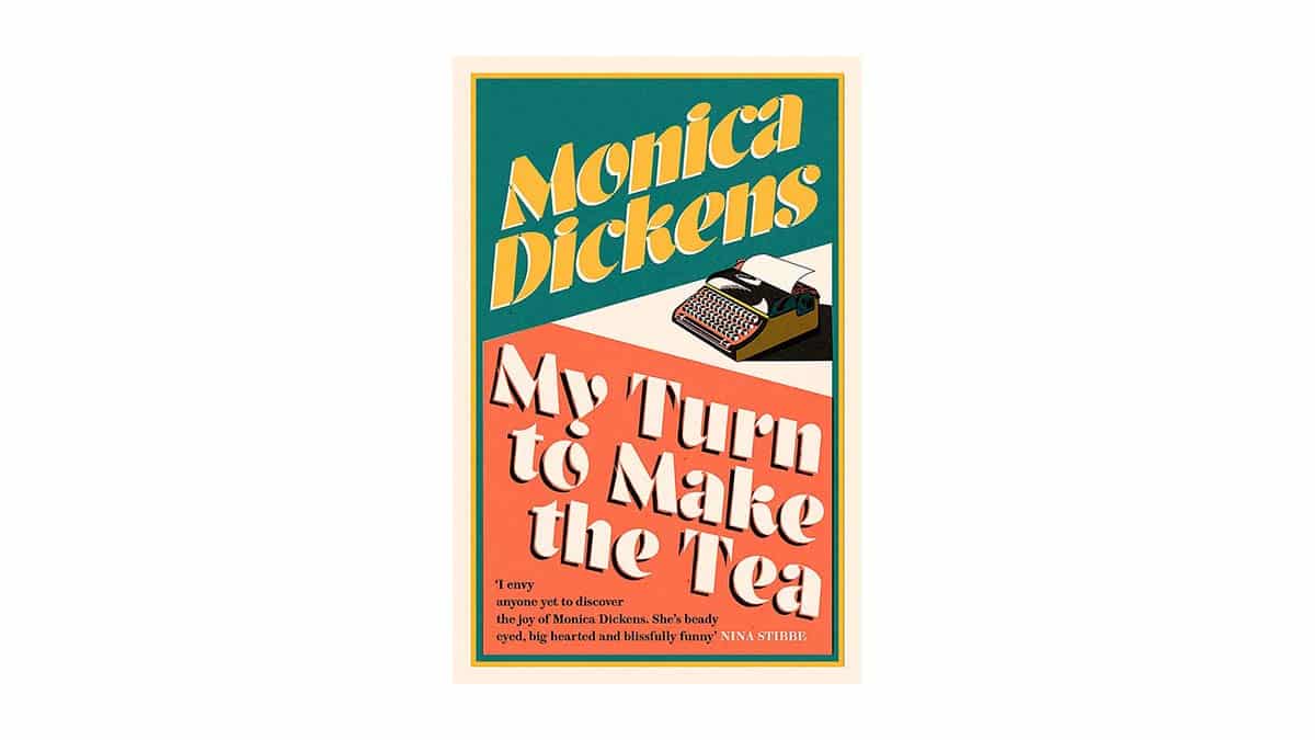 Monica Dickens - 'My Turn To Make The Tea'