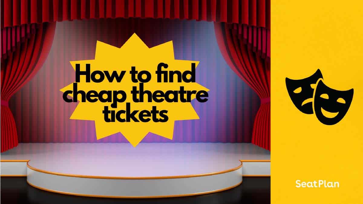 How to find cheap theatre tickets