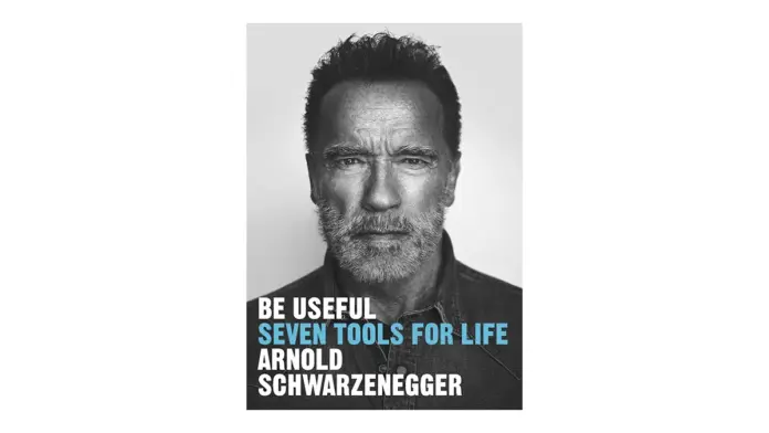 Arnold Schwarzenegger - 'Be Useful: Seven Tools For Life'