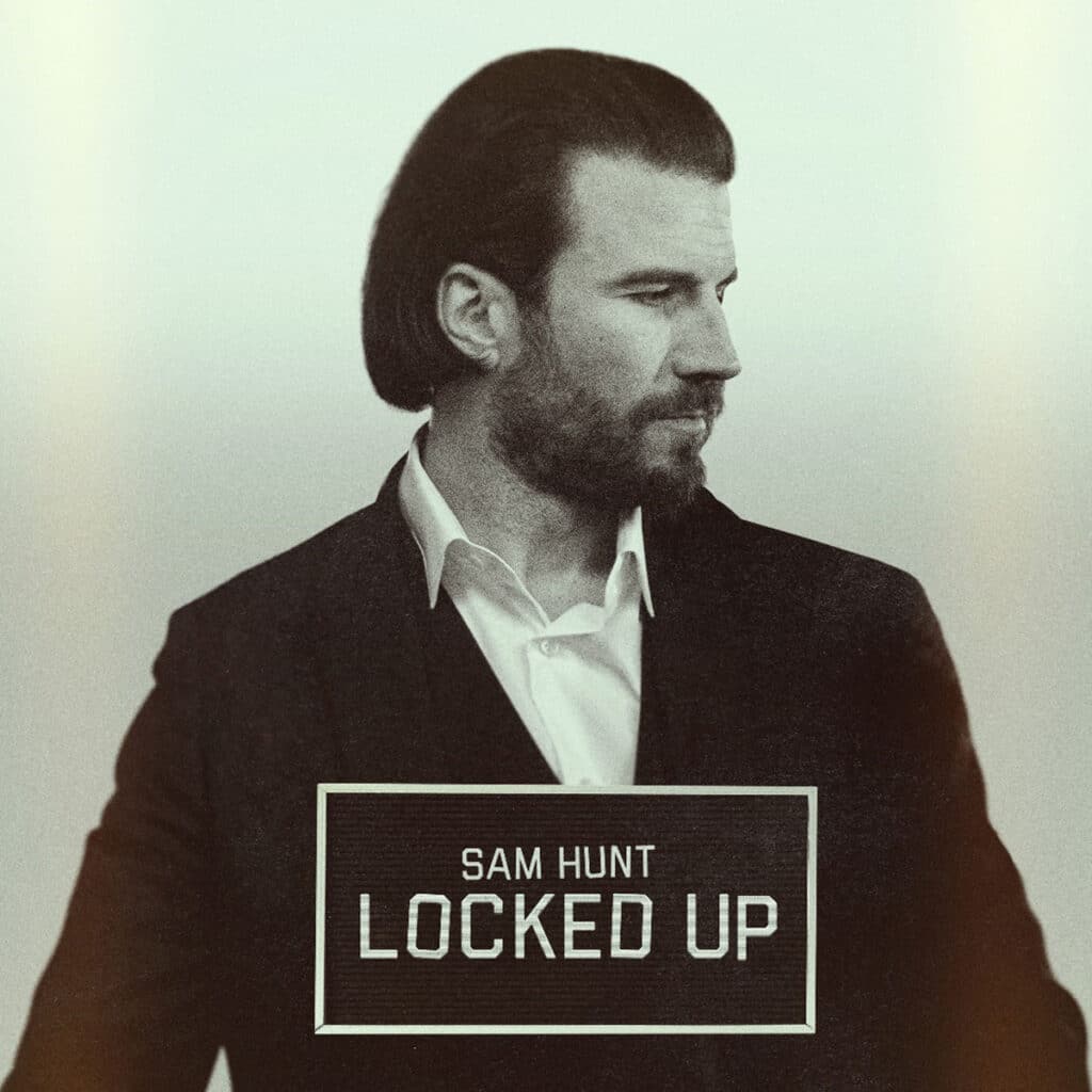 Sam Hunt - Locked Up